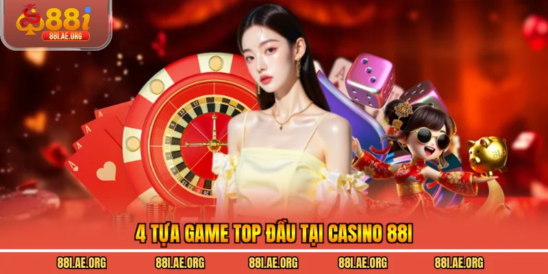 4 tựa game top đầu tại casino 88I