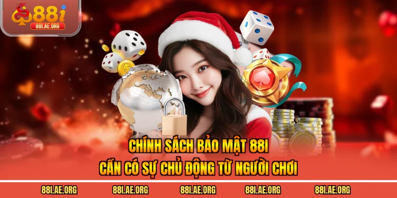 Chính sách bảo mật 88I cần có sự chủ động từ người chơi