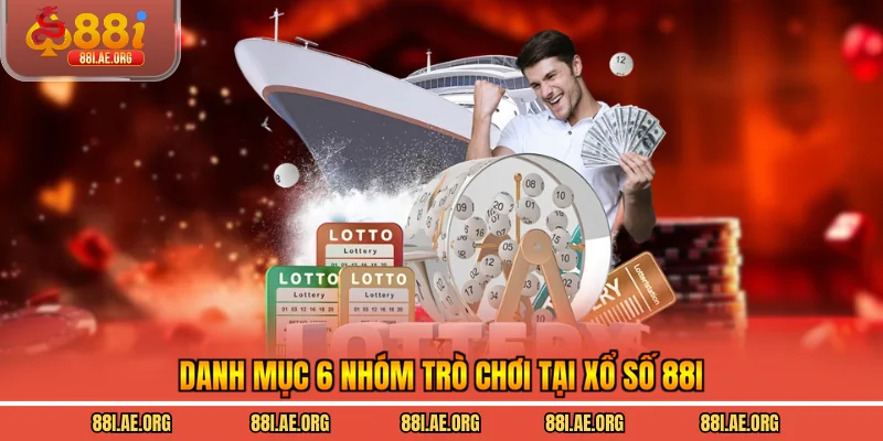 Danh mục 6 nhóm trò chơi tại xổ số 88I