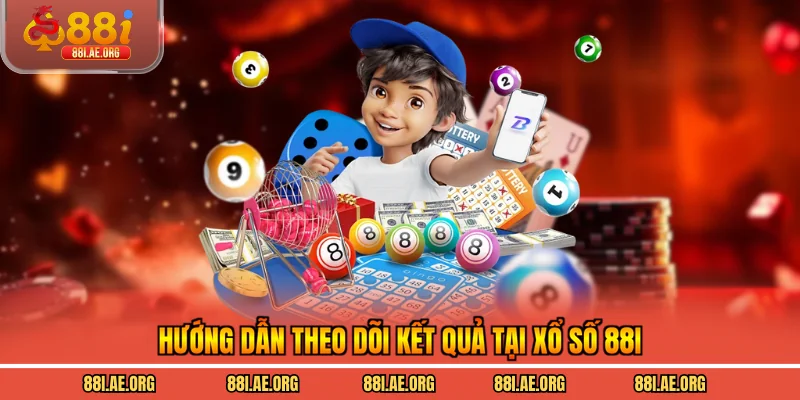 Hướng dẫn theo dõi kết quả tại xổ số 88I