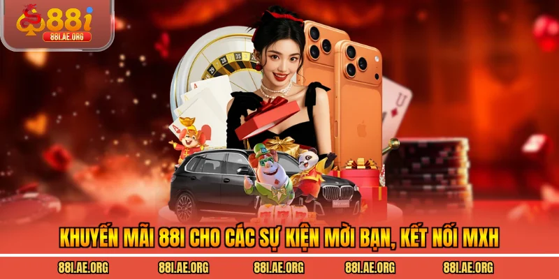 Khuyến mãi 88I cho các sự kiện mời bạn, kết nối MXH