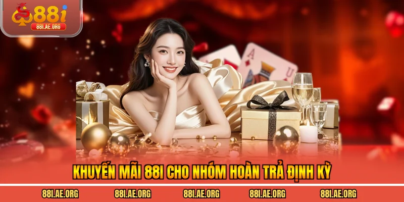 Khuyến mãi 88I cho nhóm hoàn trả định kỳ