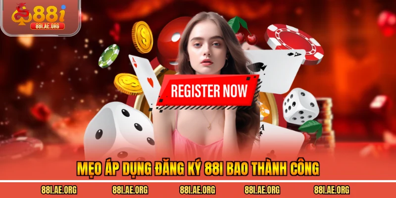 Mẹo áp dụng đăng ký 88I bao thành công