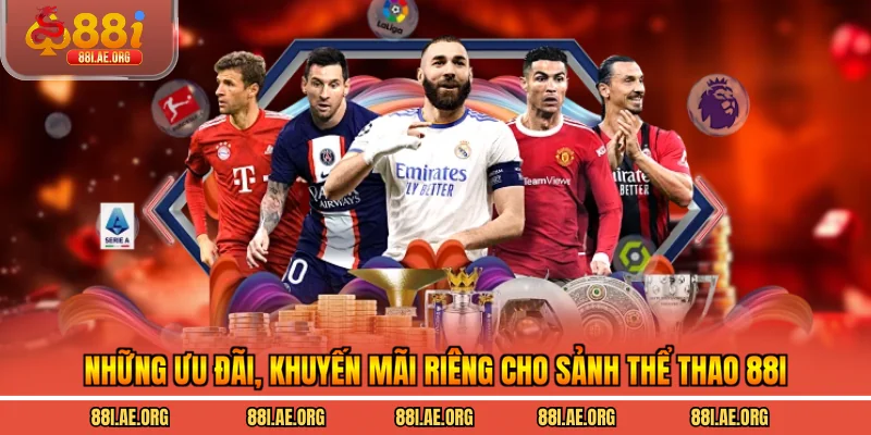 Những ưu đãi, khuyến mãi riêng cho sảnh thể thao 88I