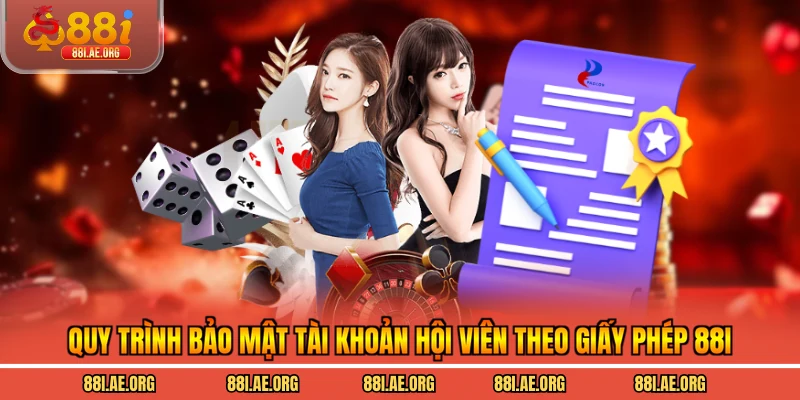Quy trình bảo mật tài khoản hội viên theo giấy phép 88I