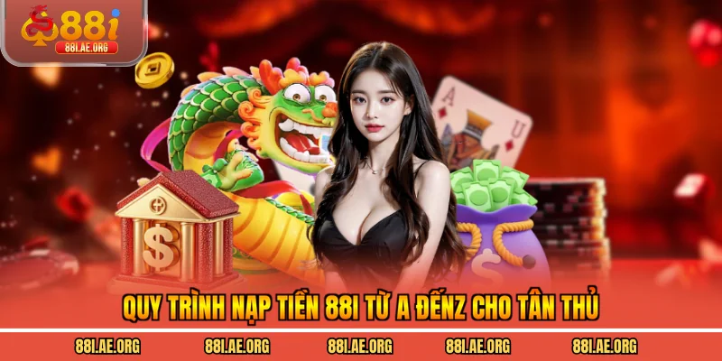 Quy trình nạp tiền 88I từ A đến Z cho tân thủ