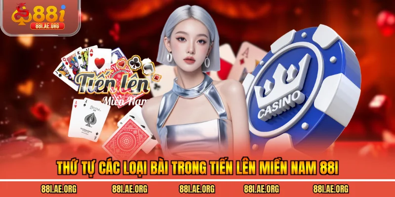 Thứ tự các loại bài trong Tiến lên miền Nam 88I