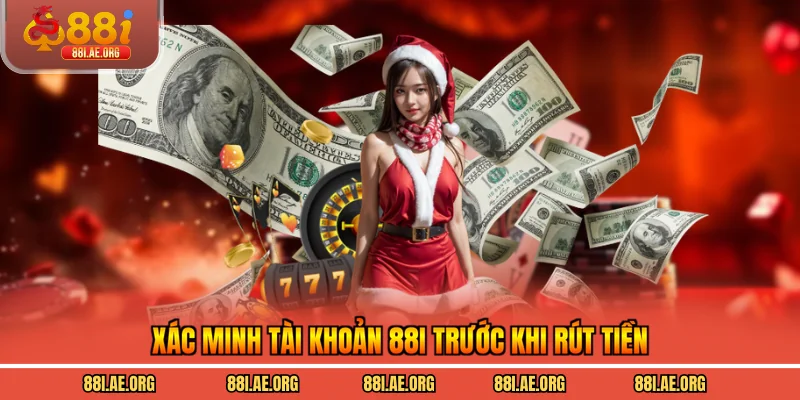 Xác minh tài khoản 88I trước khi rút tiền